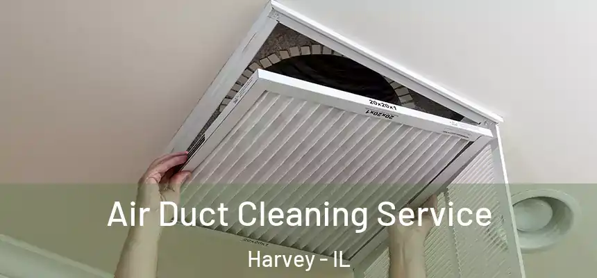  Air Duct Cleaning Service Harvey - IL
