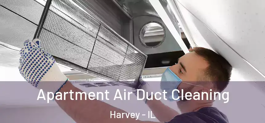  Apartment Air Duct Cleaning Harvey - IL
