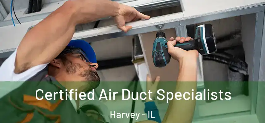 Certified Air Duct Specialists Harvey - IL