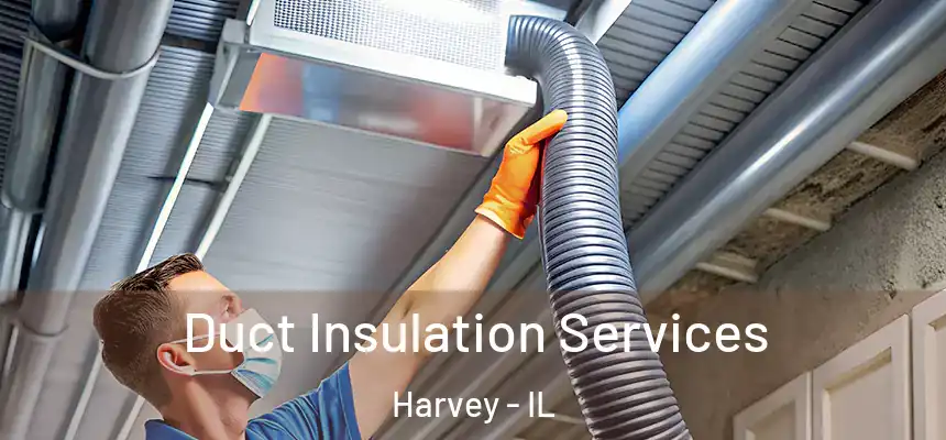 Duct Insulation Services Harvey - IL