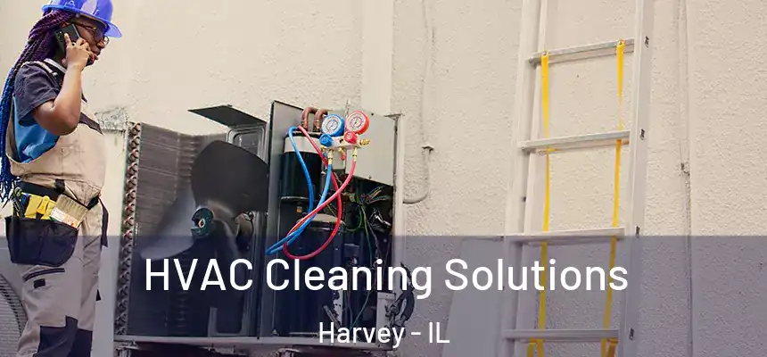  HVAC Cleaning Solutions Harvey - IL