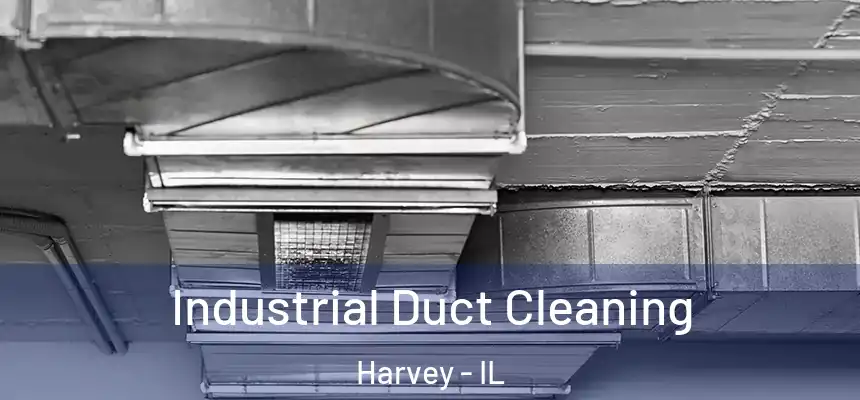  Industrial Duct Cleaning Harvey - IL