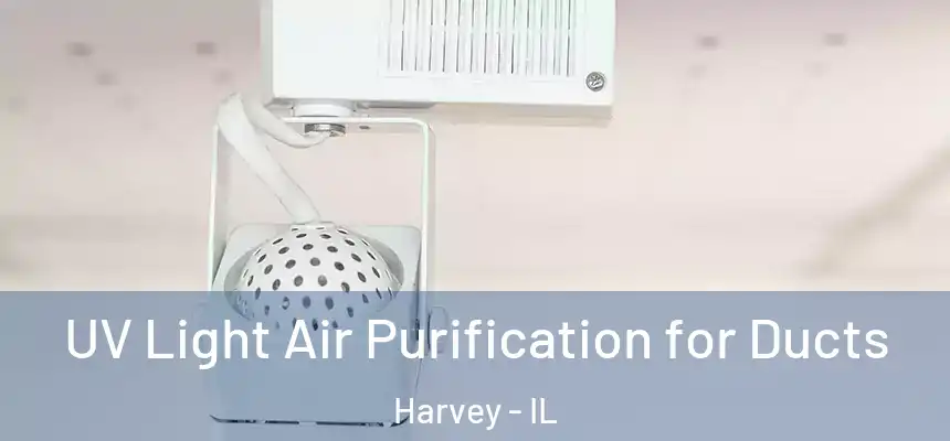  UV Light Air Purification for Ducts Harvey - IL